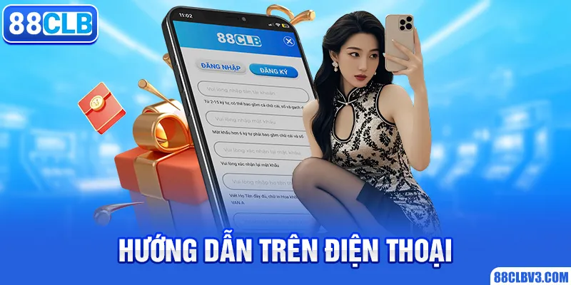 Đăng Ký 88CLB - Cập Nhật Các Thao Tác Cần Làm Mới Nhất Hướng dẫn trên điện thoại