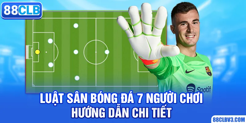 Luật bóng đá sân 7 người: Hướng dẫn từ A-Z cho người mới Luật bóng đá sân 7 người